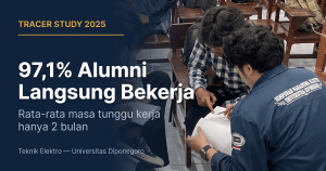 Featured image tracer study alumni Teknik Elektro Undip 2025: 97,1 persen alumni langsung bekerja